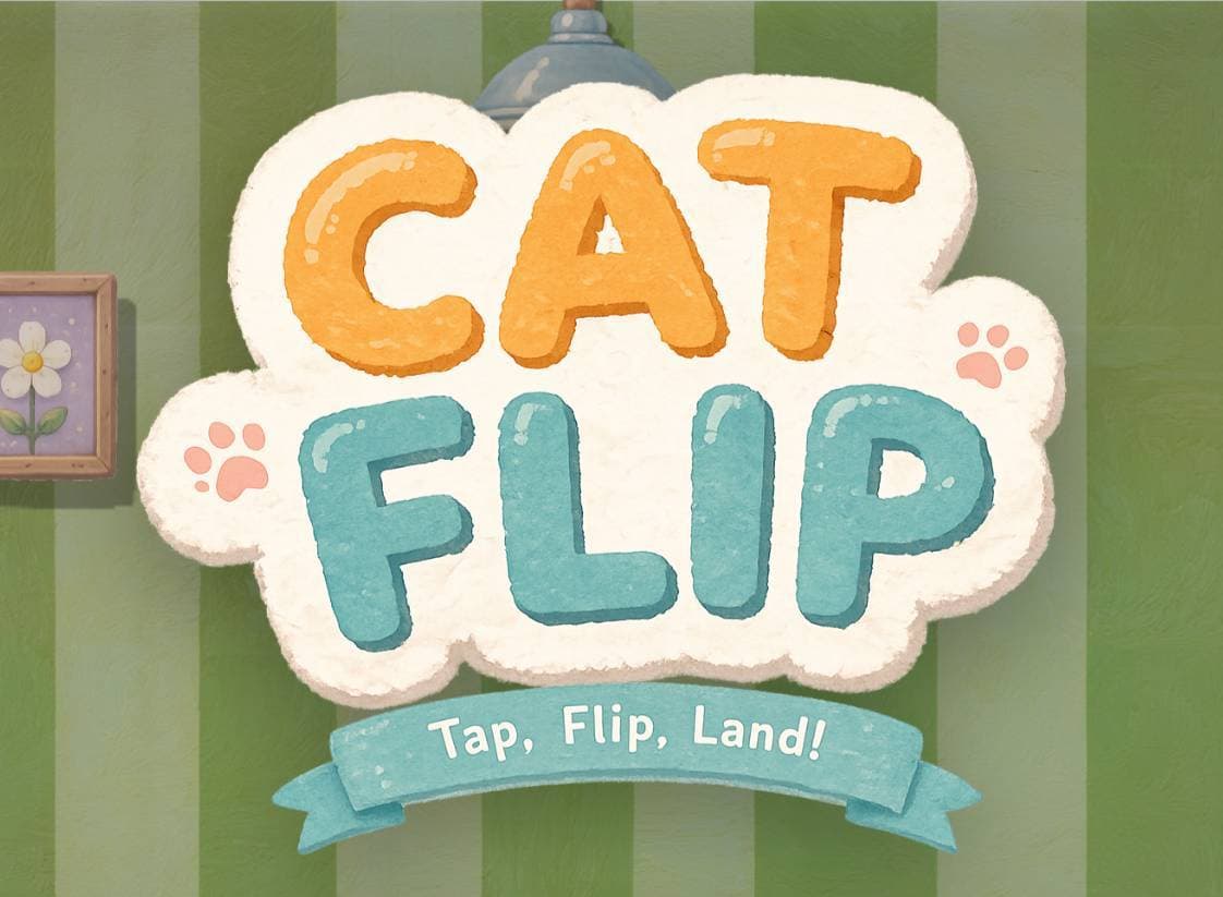 The Cat Flip title screen — a hand-painted CAT FLIP logo above a “Tap, Flip, Land!” ribbon, on striped green wallpaper